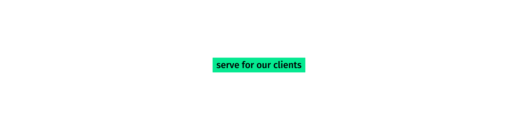 serve for our clients